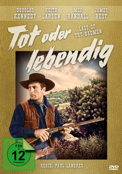 Tot oder lebendig (Last of the Badmen), 1 DVD