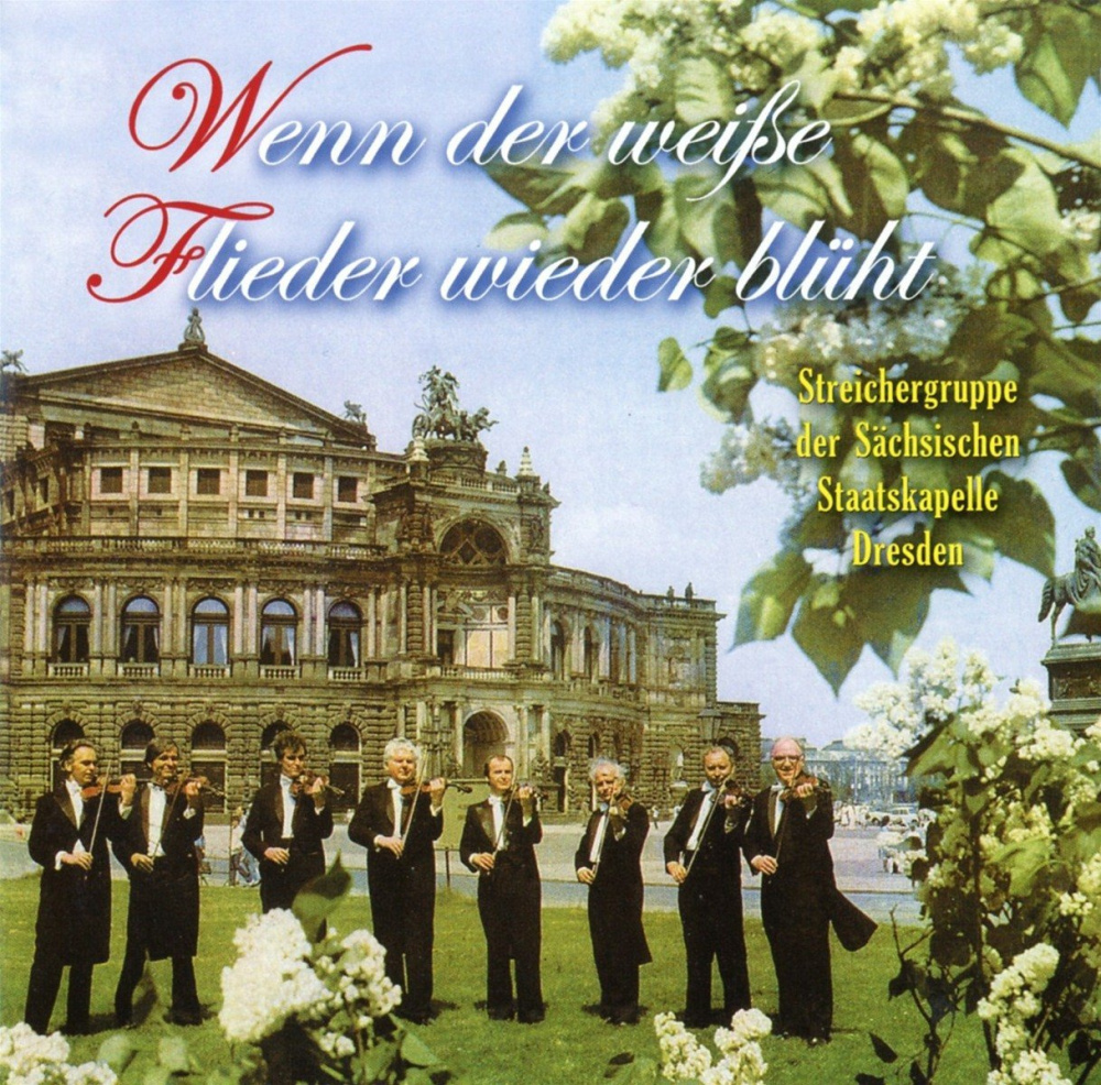 4051569215929 - Wenn Der Weiße Flieder Wieder Blüht - Streichergruppe der Sächsischen Staatskapelle (CD)