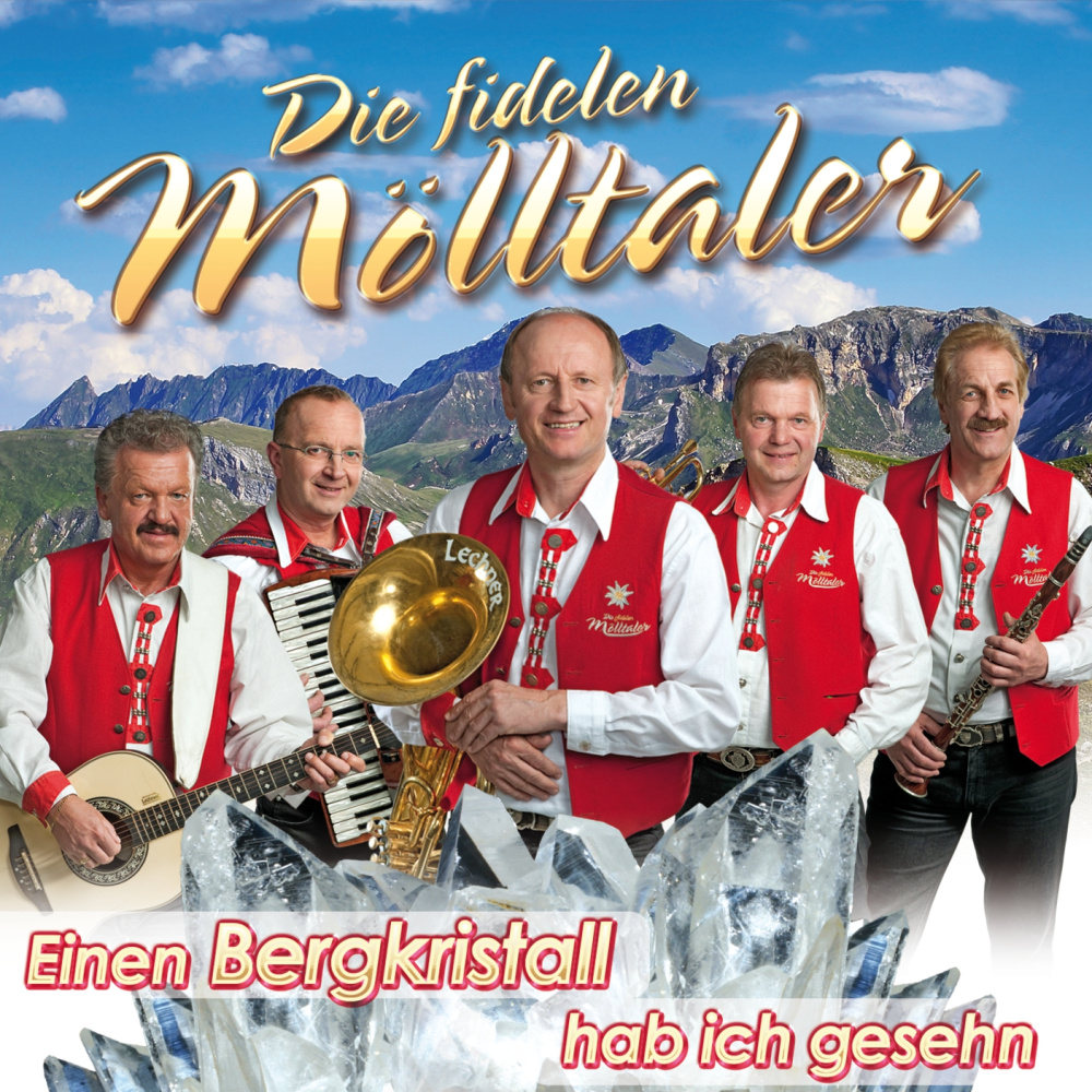 9002986712060 - DIE FIDELEN MÖLLTALER - Einen Bergkristall hab ich - Die fidelen Mölltaler (CD)