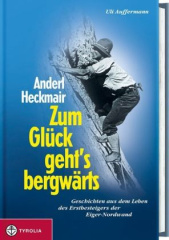 anderl_heckmair_zum_glueck_gehts_bergwaerts