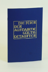 die_feier_der_aufnahme_gueltig_getaufter_in_die_volle_gemeinschaft_der_katholischen_kirche