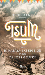 tsum_eine_himalayaexpedition_in_das_tal_des_gluecks