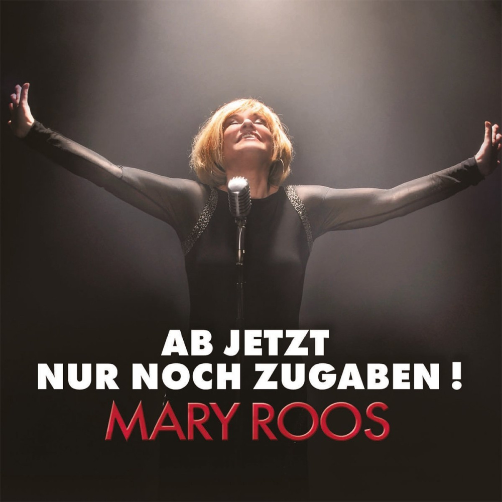 4002587705329 - Ab jetzt nur noch Zugaben - Mary Roos (CD)