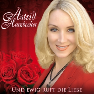 9002986710936 - Und Ewig ruft die Liebe - Astrid Harzbecker (CD)