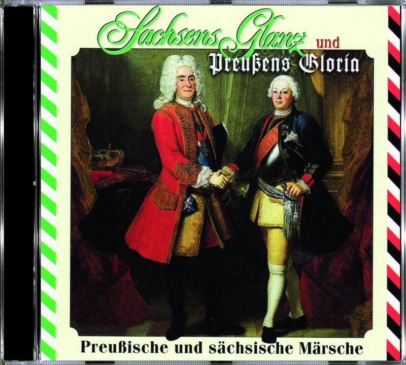 Sachsens Glanz und Preussens Gloria