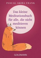 das_kleine_meditationsbuch_fuer_alle_die_nicht_meditieren_koennen
