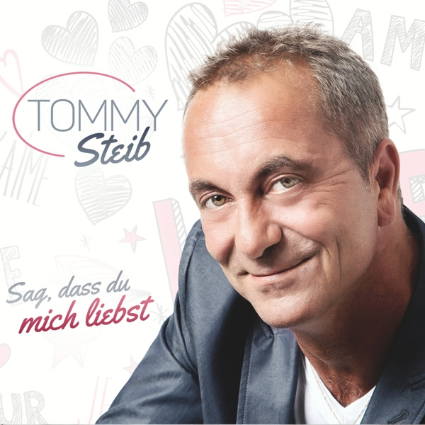 9002986712930 - Sag dass du mich liebst - Tommy Steib (CD)