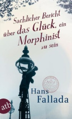 sachlicher_bericht_ueber_das_glueck_ein_morphinist_zu_sein