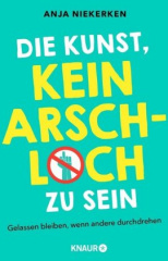 die_kunst_kein_arschloch_zu_sein