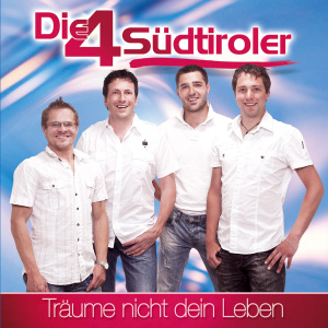 9003549527336 - Träume Nicht Dein Leben - Die 4 Südtiroler (CD)