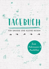 tagebuch_fuer_grosse_und_kleine_reisen