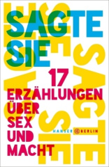 sagte_sie_17_erzaehlungen_ueber_sex_und_macht