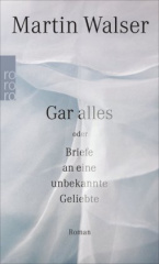 gar_alles_oder_briefe_an_eine_unbekannte_geliebte
