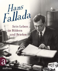 hans_fallada_sein_leben_in_bildern_und_briefen