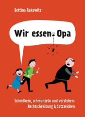 wir_essen_opa_schmoekern_schmunzeln_und_verstehen_rechtschreibung_satzzeichen