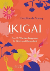 ikigai_das_12wochenprogramm_fuer_glueck_und_gesundheit