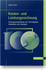 kosten_und_leistungsrechnung_pruefungsvorbereitung_mit_100_aufgaben_hinweisen_und_loesungen