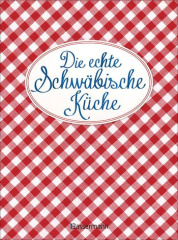 die-echte-schwaebische-kueche-das-nostalgische-kochbuch-mit-regionalen-und-traditionellen-rezepten-aus-schwaben