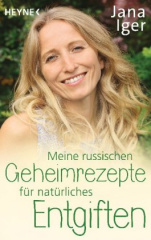 meine_russischen_geheimrezepte_fuer_natuerliches_entgiften