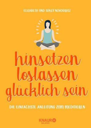 hinsetzen, loslassen, glücklich sein