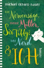 die_nervensaege_meine_mutter_sir_tiffy_der_nerd_ich