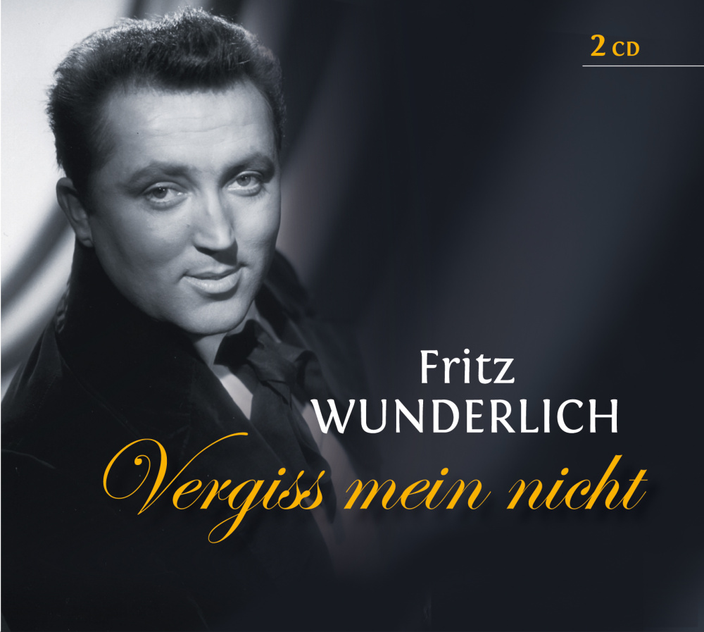 Fritz Wunderlich: Vergiss Mein Nicht