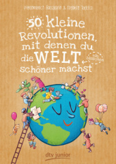 50_kleine_revolutionen_mit_denen_du_die_welt_ein_bisschen_schoener_machst