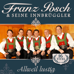 9003549527800 - Allweil Lustig - Franz & Seine Innbrüggler Posch (CD)