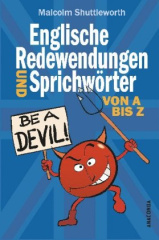 be_a_devil_englische_redewendungen_und_sprichwoerter_von_a_bis_z