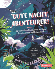 gute_nacht_abenteurer_30_wahre_geschichten_von_mutigen_forscherinnen_und_entdeckern