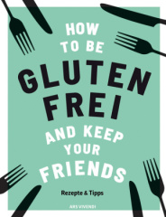 how_to_be_glutenfrei_and_keep_your_friends
