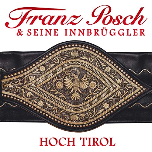 9003549535454 - Hoch Tirol - Franz & Seine Innbrüggler Posch (CD) 9003549535454 - Hoch Tirol - Franz & Seine Innbrüggler Posch (CD)