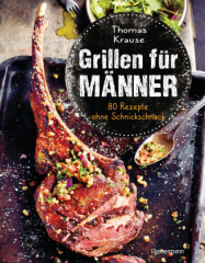 grillen_fuer_maenner_80_rezepte_ohne_schnickschnack