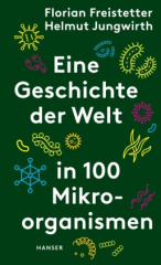 eine_geschichte_der_welt_in_100_mikroorganismen