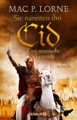Sie nten ihn Cid. Eine spanische Legende