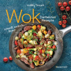 wok_die_besten_rezepte_schnell_einfach_lecker_31_traditionelle_und_neue_rezepte_ideal_fuer_einsteiger