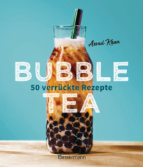 bubble_tea_selber_machen_50_verrueckte_rezepte_fuer_kalte_und_heisse_bubble_tea_cocktails_und_mocktails_mit_oder_ohne_krone