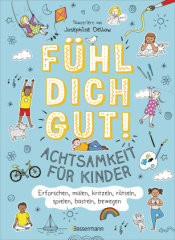 fuehl_dich_gut_achtsamkeit_fuer_kinder_mit_spielen_raetseln_yoga_uvm_die_gefuehle_erforschen
