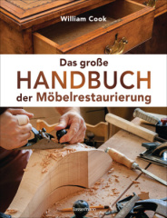 das_grosse_handbuch_der_moebelrestaurierung_selbst_restaurieren_reparieren_aufarbeiten_pflegen_schritt_fuer_schritt