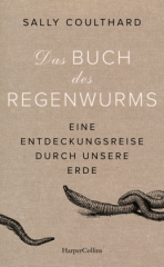 das_buch_des_regenwurms_eine_entdeckungsreise_durch_unsere_erde
