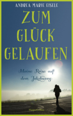 zum_glueck_gelaufen_meine_reise_auf_dem_jakobsweg