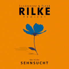 rilke_projekt_das_ist_die_sehnsucht_ta
