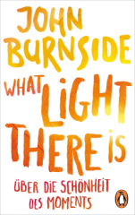 what_light_there_is_ueber_die_schoenheit_des_moments