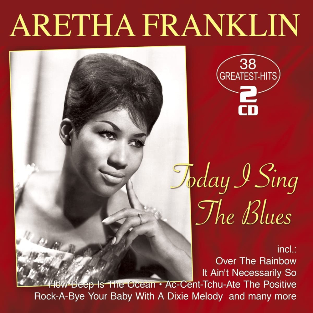 4260702760473 - Today I Sing The Blues-38 Greatest Hits - Aretha Franklin (CD)