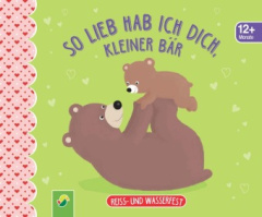 so_lieb_hab_ich_dich_kleiner_baer_reiss_und_wasserfest_fuer_kinder_ab_12_monaten