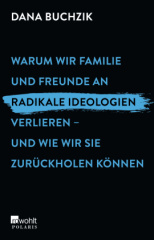 warum_wir_familie_und_freunde_an_radikale_ideologien_verlieren_und_wie_wir_sie_zurueckholen_koennen