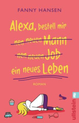 alexa_bestell_mir_nen_neuen_mann_nen_neuen_job_ein_neues_leben