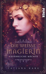 die_weisse_magierin_gefaehrliche_maechte