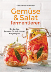 gemuese_und_salat_fermentieren_die_besten_rezepte_fuer_milchsauer_eingelegtes