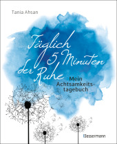 taeglich_5_minuten_der_ruhe_mein_achtsamkeitstagebuch_fuer_mehr_ruhe_und_gelassenheit_